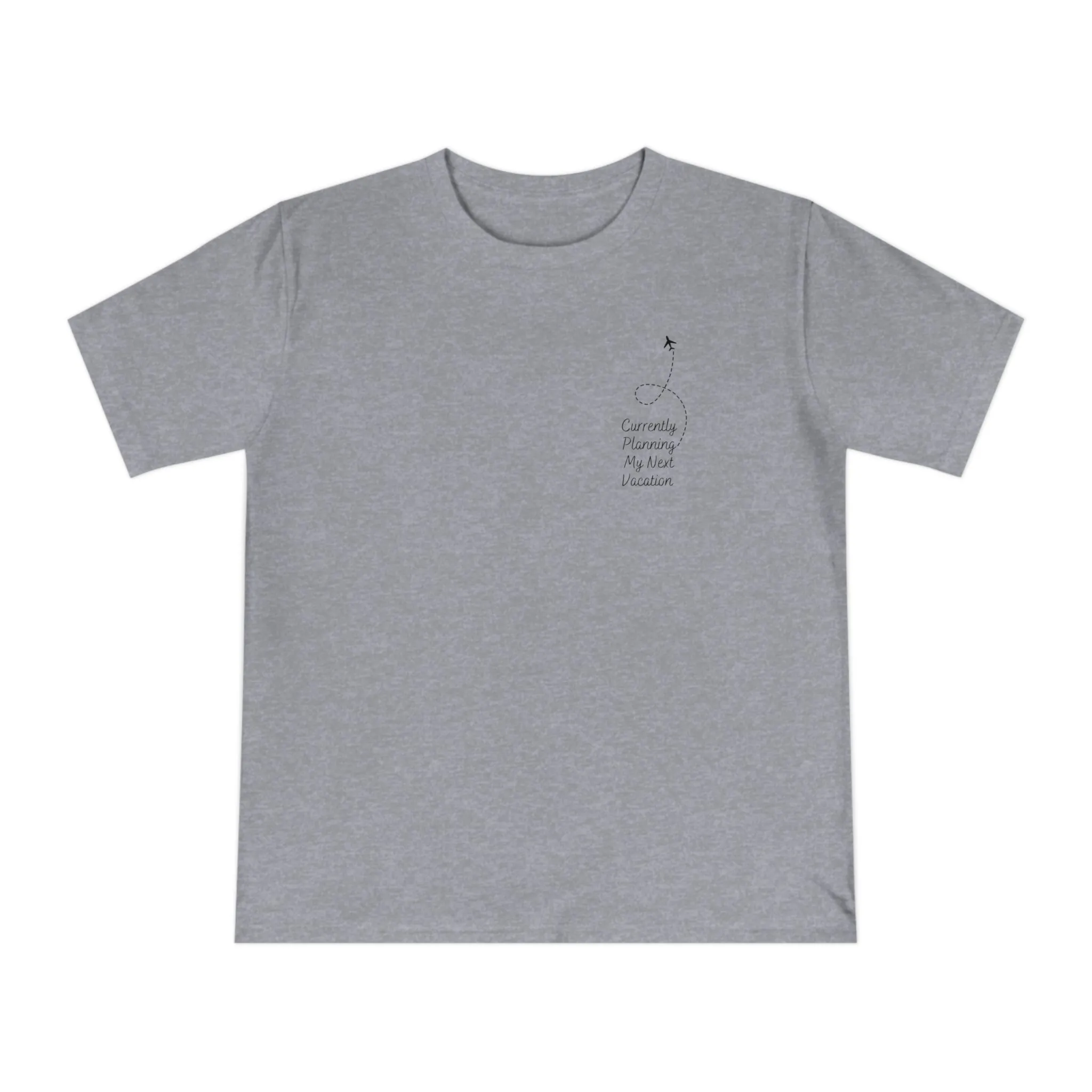 Currently Planning My Next Vacation T-Shirt