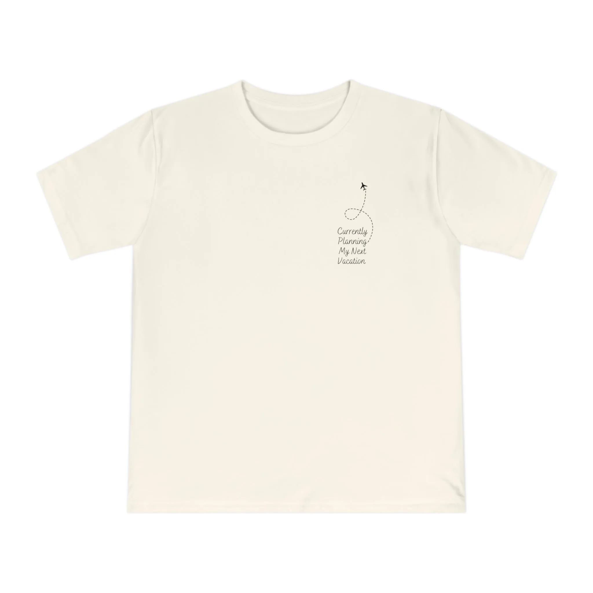 Currently Planning My Next Vacation T-Shirt