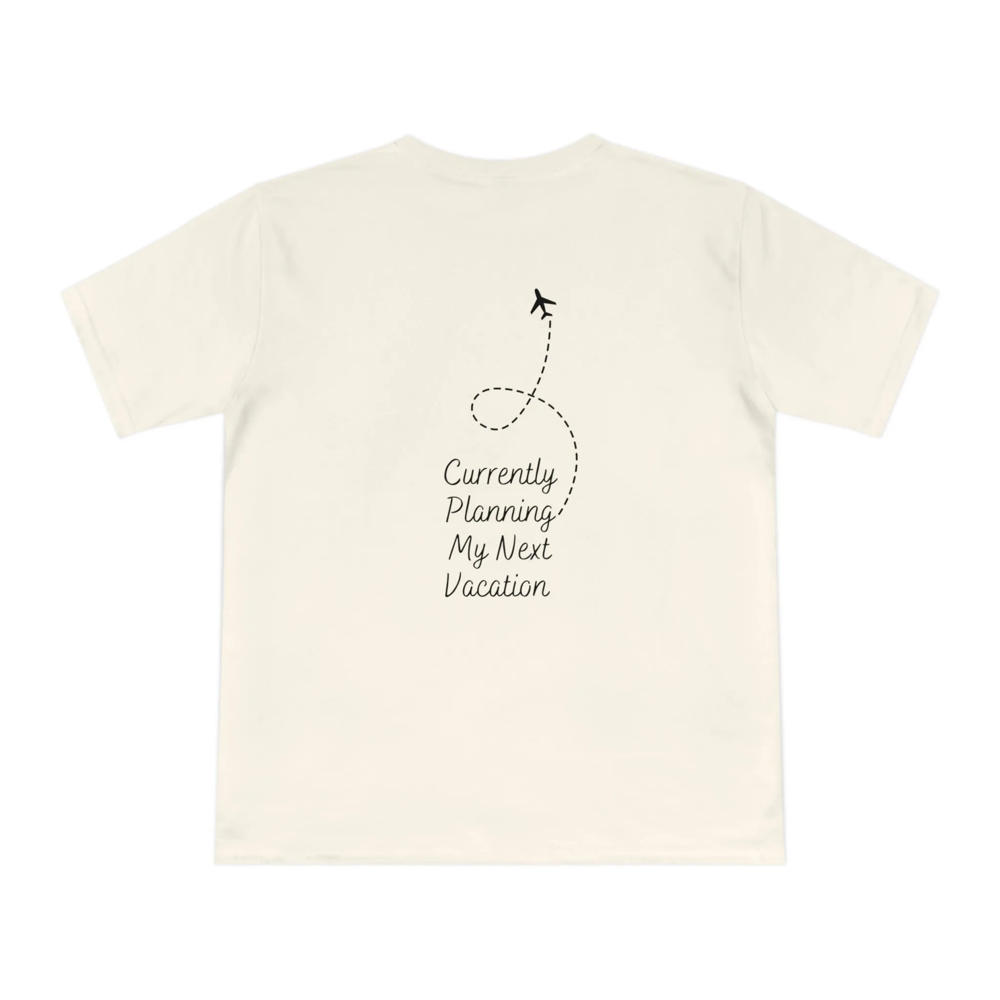 Currently Planning My Next Vacation T-Shirt