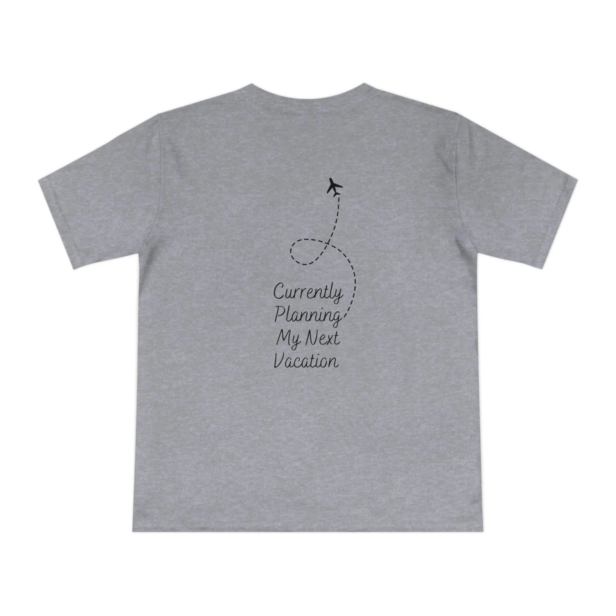 Currently Planning My Next Vacation T-Shirt