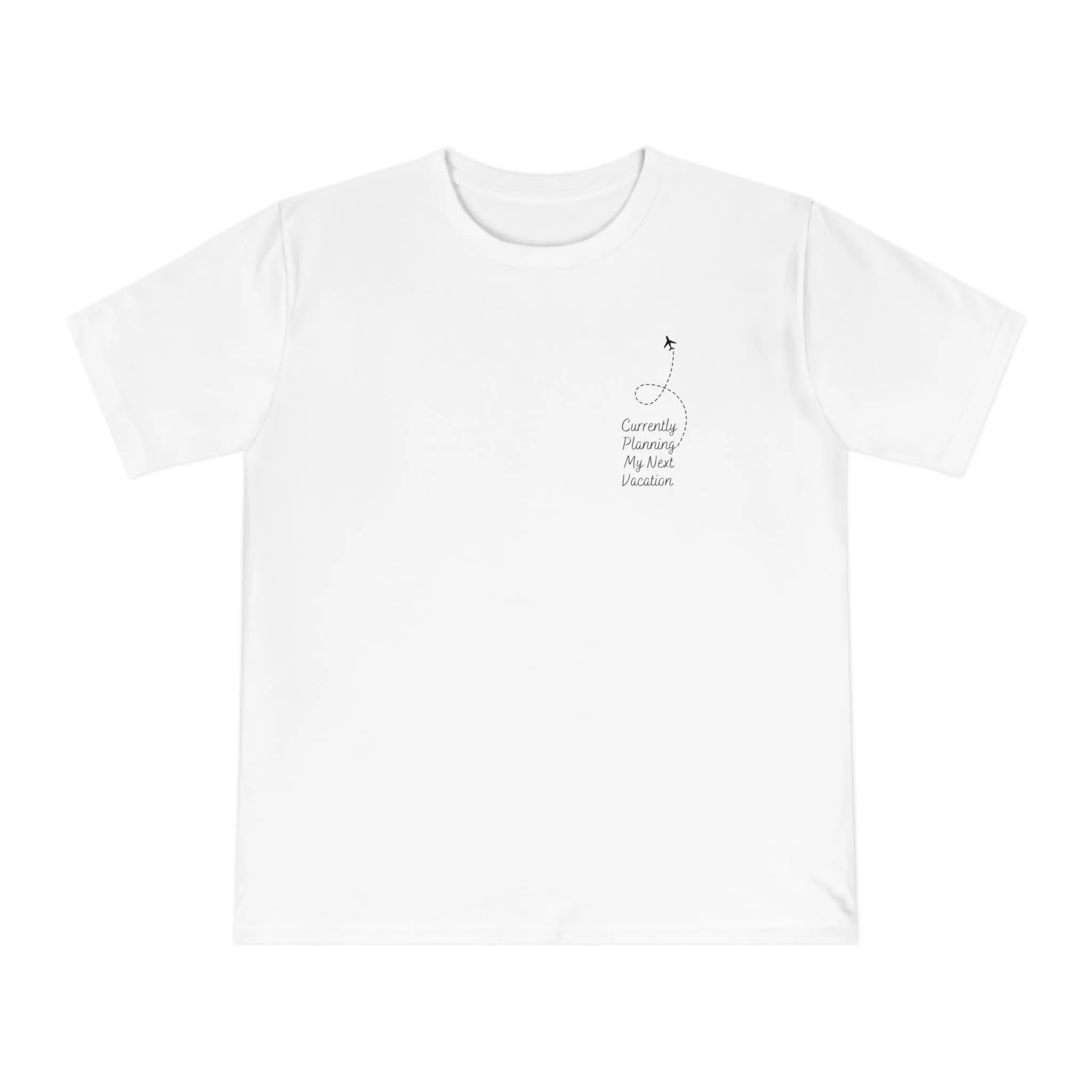 Currently Planning My Next Vacation T-Shirt