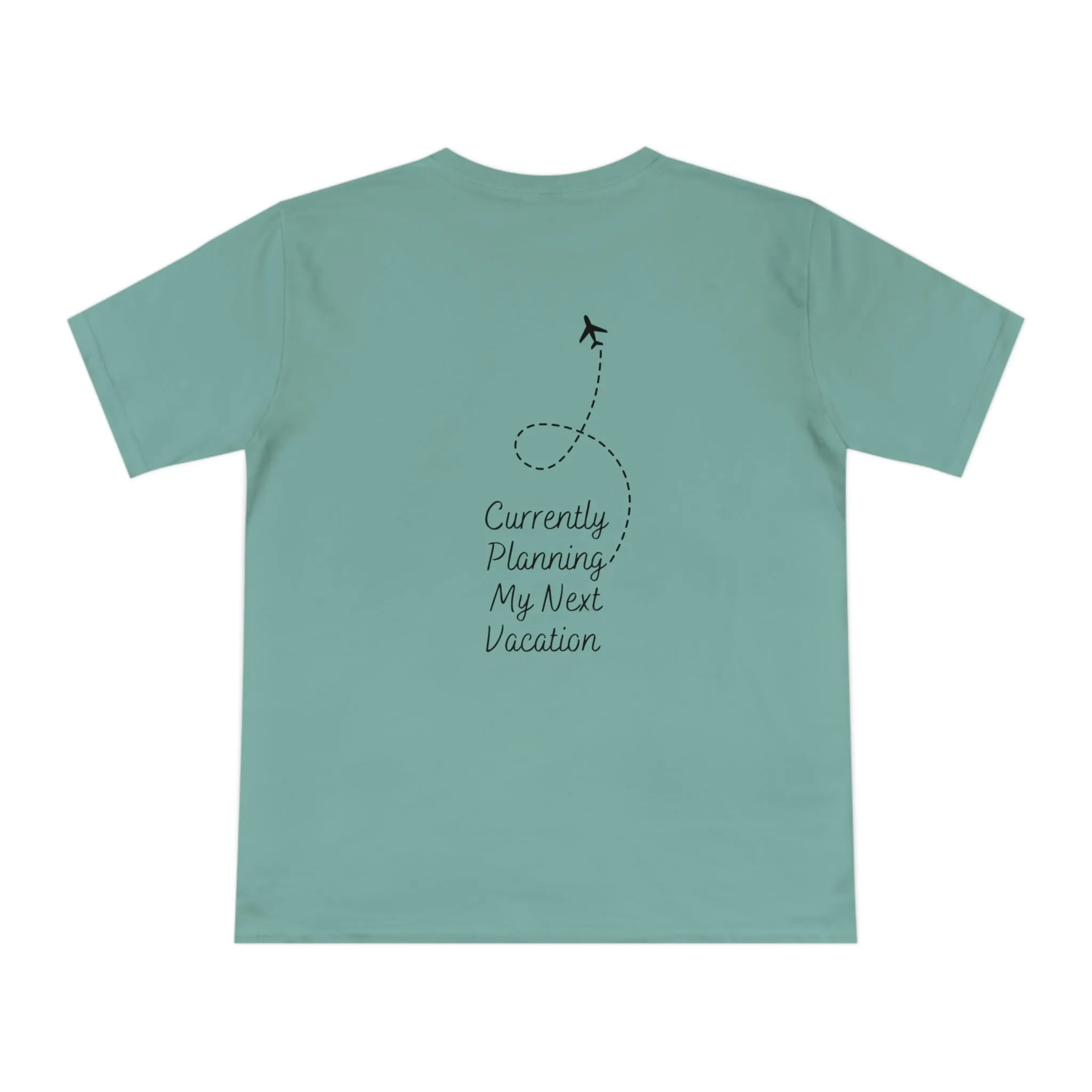 Currently Planning My Next Vacation T-Shirt