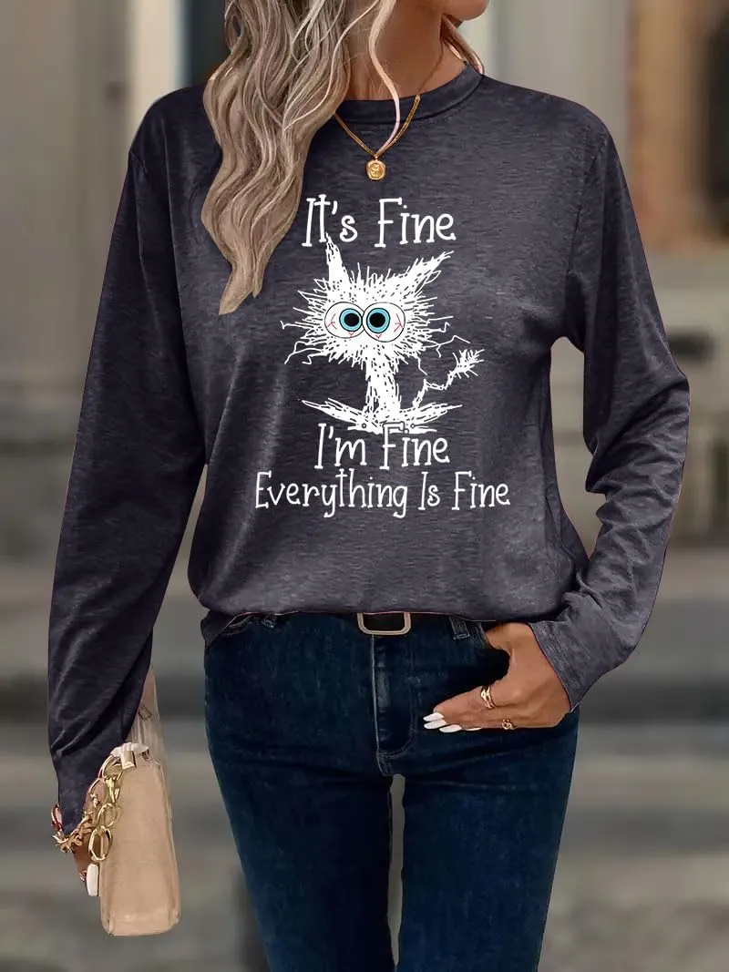 It's Fine I'm Fine Everything is Fine Funny Cat Printed T-Shirt for Women Long Sleeve